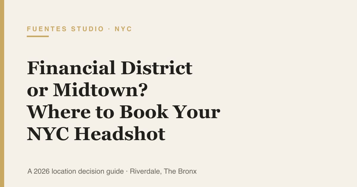 Financial District or Midtown? Where to Book Your NYC Headshot in 2026