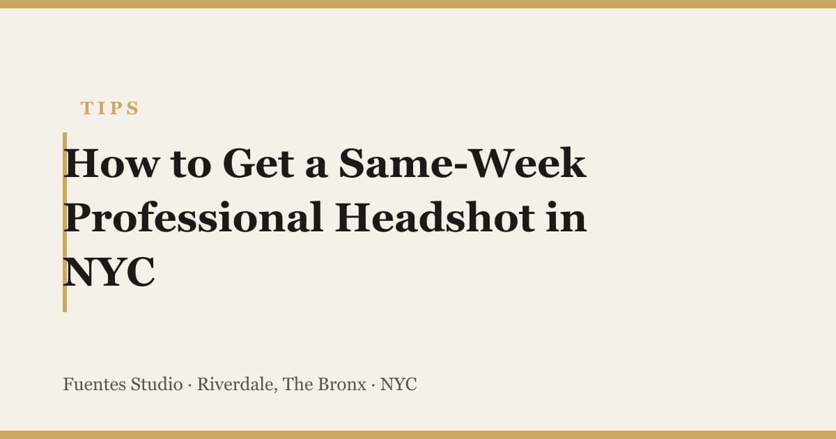 How to Get a Same-Week Professional Headshot in NYC (2026 Guide)
