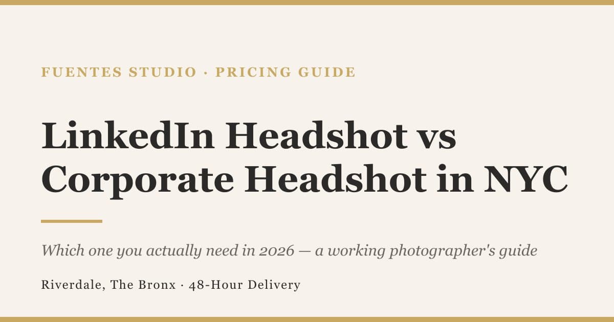 LinkedIn Headshot vs Corporate Headshot in NYC: Which One You Actually Need in 2026