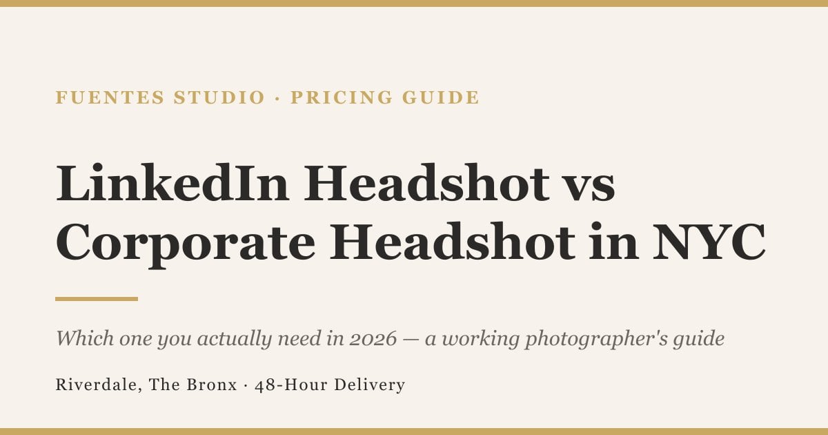 LinkedIn Headshot vs Corporate Headshot in NYC: Which One You Actually Need in 2026