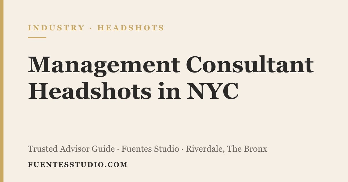 Management Consultant Headshots in NYC: What Reads as Trusted Advisor in 2026